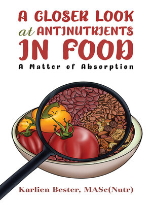 cover image of A Closer Look at Antinutrients in Food